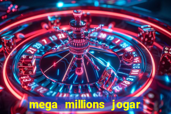 mega millions jogar do brasil